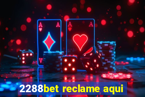 2288bet reclame aqui